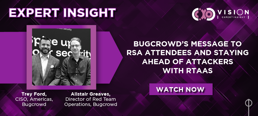 Expert Insight: Trey Ford, CISO, Americas & Alistair Greaves, Director of Red Team Operations, Bugcrowd
